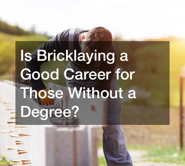Is Bricklaying a Good Career for Those Without a Degree?