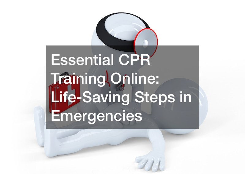 Essential CPR Training Online Life-Saving Steps in Emergencies