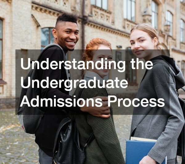 Understanding the Undergraduate Admissions Process