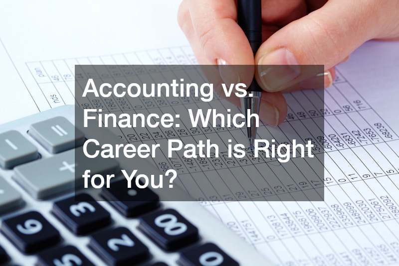 Accounting vs. Finance Which Career Path is Right for You?