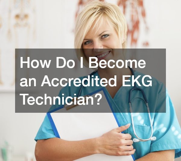 How Do I Become an Accredited EKG Technician?