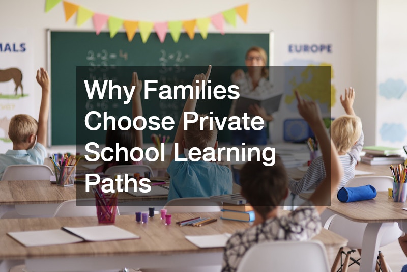 Why Families Choose Private School Learning Paths